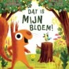 Veltman Uitgevers Dat Is MIJN Bloem!