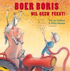Gottmer Boer Boris Wil Geen Feest!