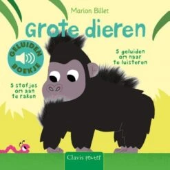 Clavis Grote Dieren (geluidenboekje Met Voelplekken)