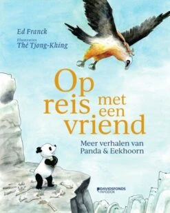 Op Reis Met Een Vriend. Meer Verhalen Van Panda En Eekhoorn